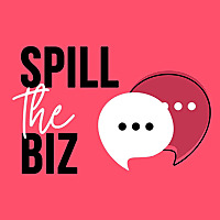 Spill the biz