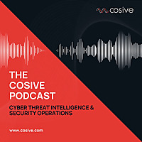 The Cosive Podcast - Cyber Threat Intelligence and Security Operations