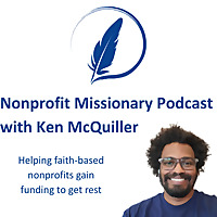 Nonprofit Missionary Podcast with Ken McQuiller
