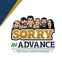 Sorry in Advance...The Golic Family Podcast