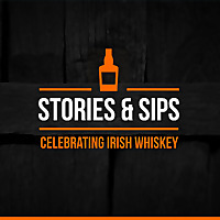 Irish Whiskey: Stories and Sips