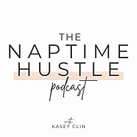 The Naptime Hustle Podcast