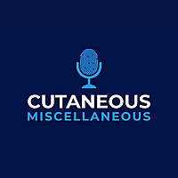 Cutaneous Miscellaneous: The Dermatology Residents Podcast