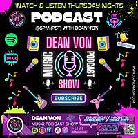 The Dean Von Music Podcast Show Coming to you Live from Las Vegas, Nevada