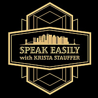 Speak Easily with Krista Stauffer