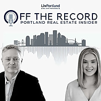 Off the Record:  Portland Real Estate Insider