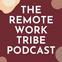 The Remote Work Tribe Podcast