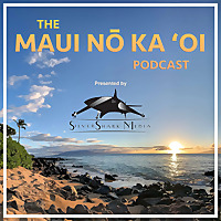 The Maui Nō Ka 'Oi Podcast Presented By SilverShark Media