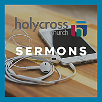 Holy Cross Church (Tucson, AZ) - Sermons