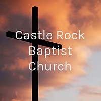 Castle Rock Baptist Church