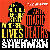 The No Good, Terribly Kind, Wonderful Lives and Tragic Deaths of Barry and Honey Sherman