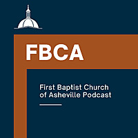 First Baptist Church of Asheville Podcast