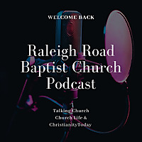 Raleigh Road Baptist Church Podcast