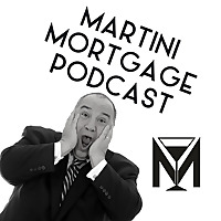 Martini Mortgage Podcast