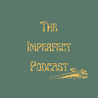 The Imperfect Podcast