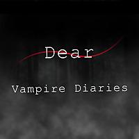 Dear Vampire Diaries