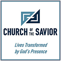 Church of the Savior - Weekly Sermons Podcast