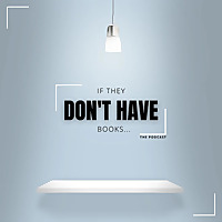 If They Don't Have Books