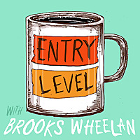Entry Level with Brooks Wheelan