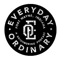 Everyday Ordinary: A Neighboring Podcast