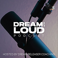 Dream Out Loud Podcast