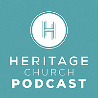The Heritage Church Podcast