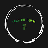 From the Fringe