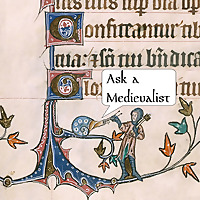 Ask a Medievalist