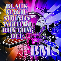 DJ Rhythm Dee's Black Magic Sounds