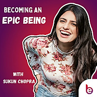 Becoming an Epic Being