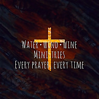 Water, Wind, Wine Ministries's Podcast