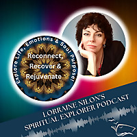 Lorraine Nilon's - Spiritual Explorer Podcast