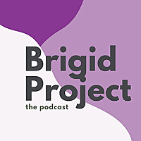 The Brigid Project Podcast