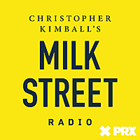 Christopher Kimball's Milk Street Radio
