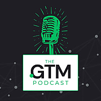 The GTM Podcast