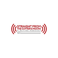 Straight From The Cutter's Mouth: A Retina Podcast