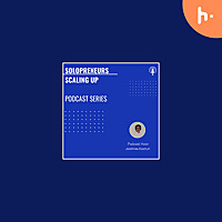 Solopreneurs Scaling up