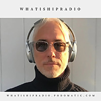 whatishipradio's podcast