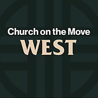 Church on the Move West Podcast