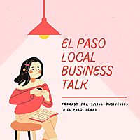 El Paso Local Area Business Talk
