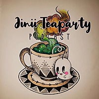 Jinii Teaparty Podcast