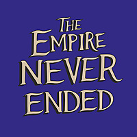 The Empire Never Ended