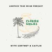 Florida Girlies: A True Crime Podcast