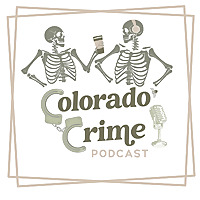 Colorado Crime Podcast