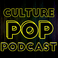 Culture Pop Podcast