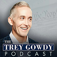 The Trey Gowdy Podcast