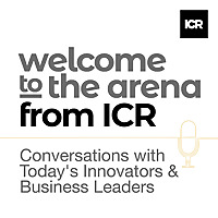 Welcome to the Arena from ICR   Conversations with Today's Innovators & Business Leaders