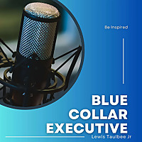 Blue Collar Executive