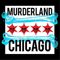 Murderland Chicago: A Deep Dish of Death