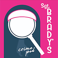 Sgt. Brady's Crime Podcast